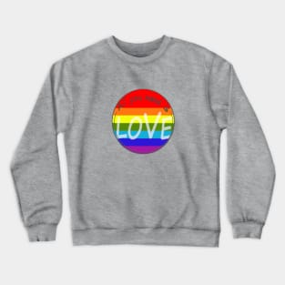 All you need is love! Crewneck Sweatshirt